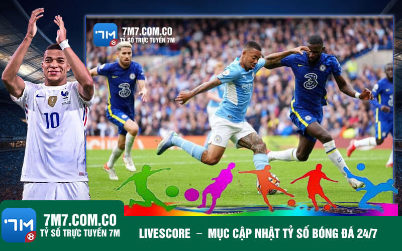 Livescore muc cap nhat ty so bong da 24 7 Livescore - mục cập nhật tỷ số bóng đá 24/7