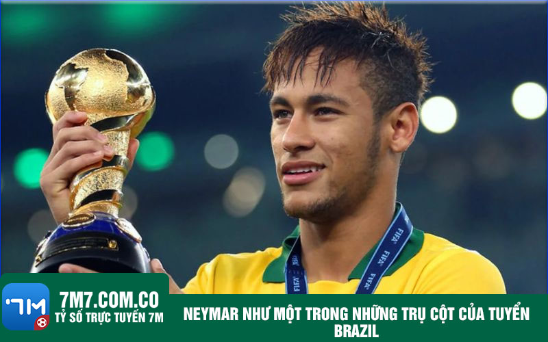 Neymar nhu mot trong nhung tru cot cua tuyen Brazil Neymar như một trong những trụ cột của tuyển Brazil