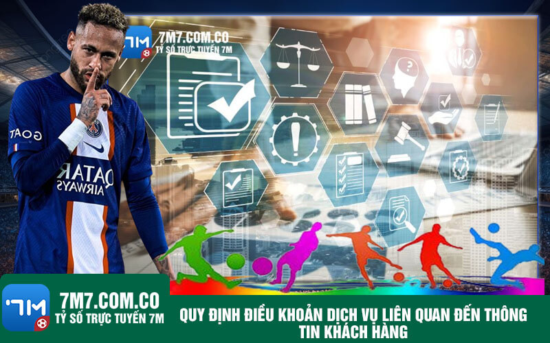 Quy dinh dieu khoan dich vu lien quan den thong tin khach hang Quy định điều khoản dịch vụ liên quan đến thông tin khách hàng
