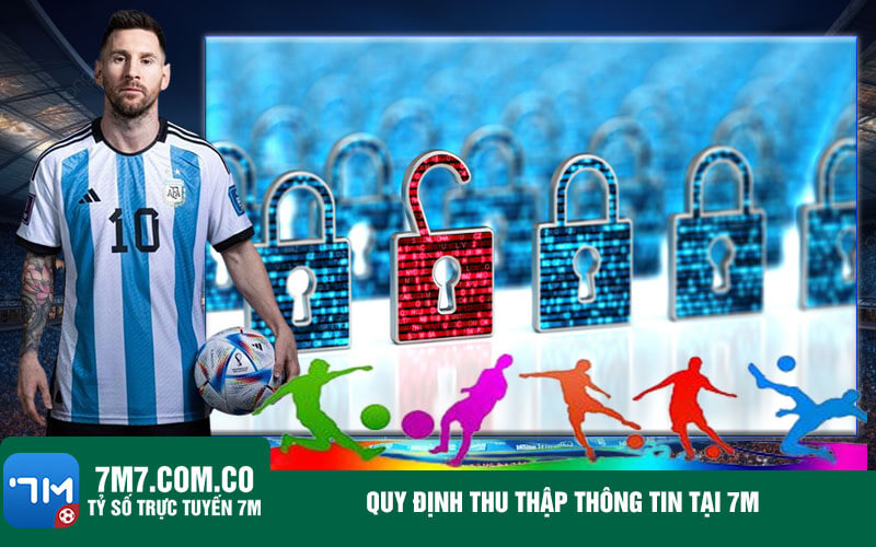 Quy dinh thu thap thong tin tai 7m Quy định thu thập thông tin tại 7m