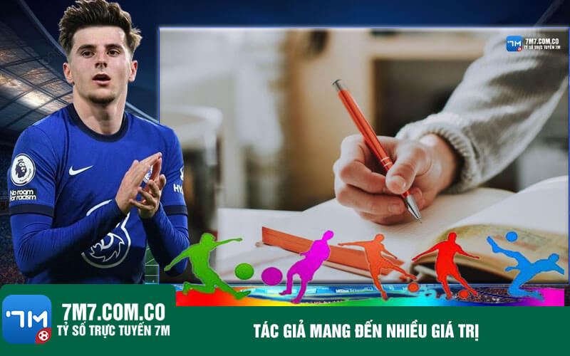 Tac gia mang den nhieu gia tri Tác giả mang đến nhiều giá trị