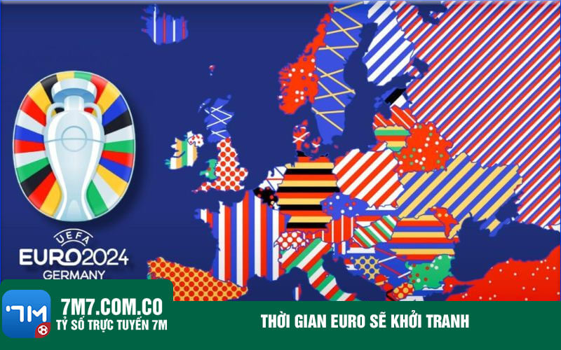 Thoi gian Euro se khoi tranh Thời gian Euro sẽ khởi tranh