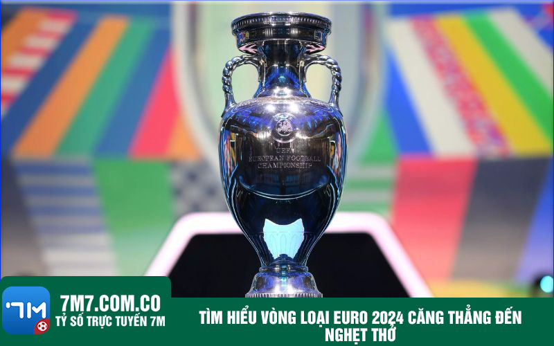 Tim hieu vong loai EURO 2024 cang thang den nghet tho Tìm hiểu vòng loại EURO 2024 căng thẳng đến nghẹt thở
