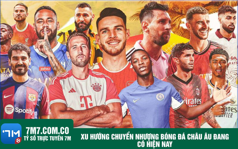 Xu huong chuyen nhuong bong da chau Au dang co hien nay Xu hướng chuyển nhượng bóng đá châu Âu đang có hiện nay