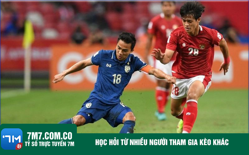 Hoc hoi tu nhieu nguoi tham gia keo khac Học hỏi từ nhiều người tham gia kèo khác