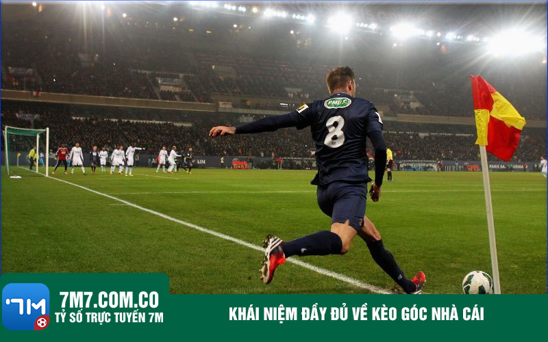 Khai niem day du ve keo goc nha cai Khái niệm đầy đủ về kèo góc nhà cái
